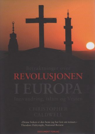 Betraktninger over Revolusjonen i Europa - Innvandring, islam og Vesten