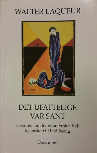Det ufattelige var sant