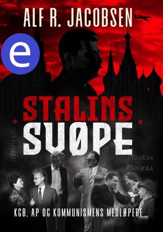 Stalins svøpe: KGB, AP og kommunismens medløpere (ebok)